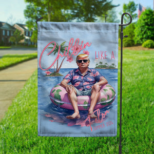 Chillin Like A Felon Summer 2024 Trump President Garden Flag DM01 62941