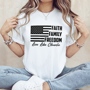 Live Like Charlie Kirk Faith Family Freedom Bright Shirt HA75 64576