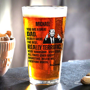 You Are A Great Dad Trump Print Beer Glass DM01 62621
