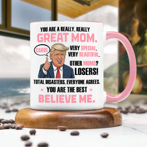 Trump Mom You're Great Mom From Daughter Accent Mug For Mother's Day LM32 65273