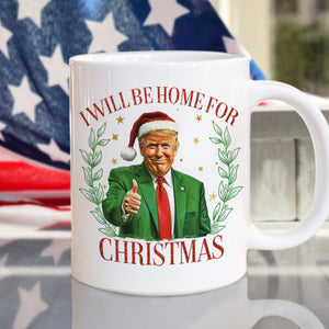Trump Christmas Mug - I'll Be Home for Christmas Mug HA75 63698