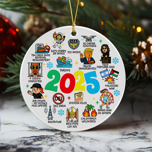 Funny 2025 Events - Year In Review Christmas Ceramic Ornament LM32 65811