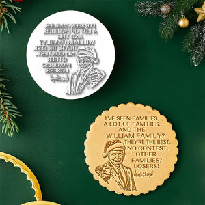 Personalized Gift Funny Trump Christmas I've Seen Families Cookie Stamp LM32 65829