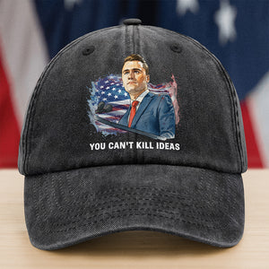 You Can't Kill Ideas Charlie Kirk Memorial Shirt Washed Denim Baseball Cap CH07 67426