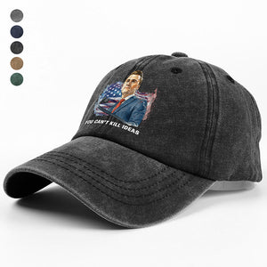 You Can't Kill Ideas Charlie Kirk Memorial Shirt Washed Denim Baseball Cap CH07 67426