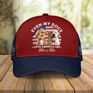 Custom Photo Even My Dogs Love America 250 Classic Cap HO82 900014