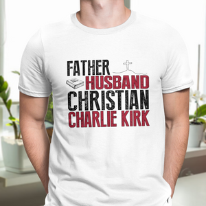 Father Husband Christian Charlie Kirk Conservative Christian Bright Shirt LM32 65415