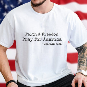 Faith & Freedom Pray for America Charlie Kirk Bright Shirt HA75 64452