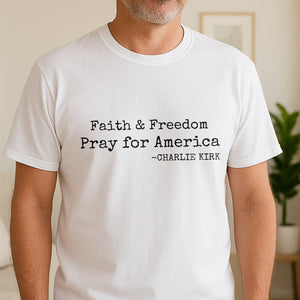 Faith & Freedom Pray for America Charlie Kirk Bright Shirt HA75 64452