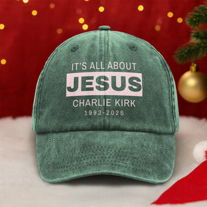 It's All About Jesus - Charlie Kirk 1993 - 2025 Washed Denim Baseball Cap LM32 65593