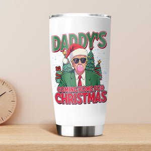 Daddy's Coming Home For Christmas Fat Tumbler TH10 64063