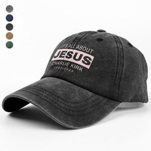 It's All About Jesus - Charlie Kirk 1993 - 2025 Washed Denim Baseball Cap LM32 65593