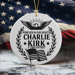 Charlie Kirk Forever In Our Hearts Ceramic Ornament HO82 65920