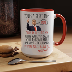Custom Name You're A Great Mom Donald Trump Accent Mug TH10 64359
