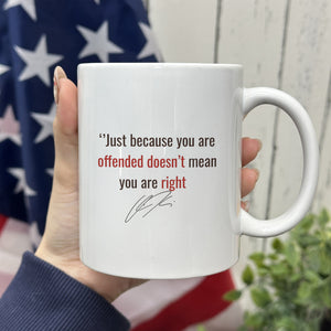 Just Because You Are Offended Doesn't Mean You Are Right - Charlie Kirk White Mug HO82 65934