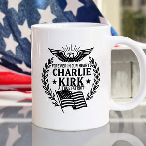 Charlie Kirk Forever In Our Hearts White Mug HO82 65924
