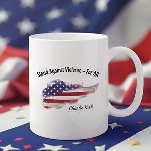 Stand Against Violence For All - Charlie Kirk White Mug HO82 65938