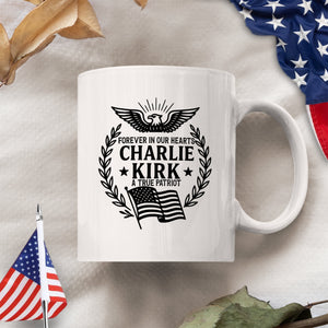 Charlie Kirk Forever In Our Hearts White Mug HO82 65924