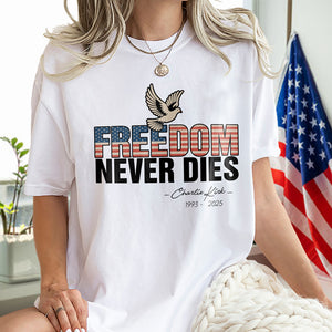 Freedom Never Dies Charlie Kirk 1993 - 2025 Remember Bright Shirt CH07 67570