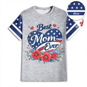 Custom Name Best Mom Ever With US Flag AOP Shirt HO82 901504