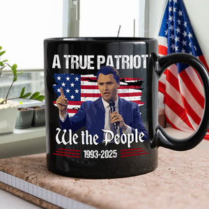 A True Patriot Charlie Kirk American Flag Black Mug We The People Mug CH07 67370