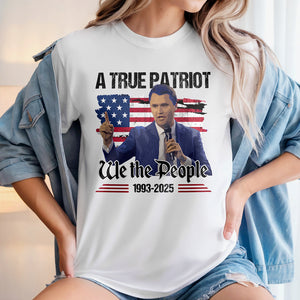A True Patriot Charlie Kirk American Flag Bright Shirt We The People Shirt CH07 67366