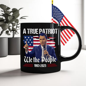 A True Patriot Charlie Kirk American Flag Black Mug We The People Mug CH07 67370