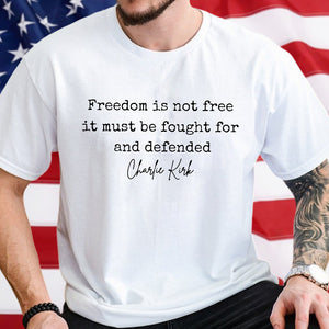 Freedom is Not Free Charlie Kirk Bright Shirt HA75 64498