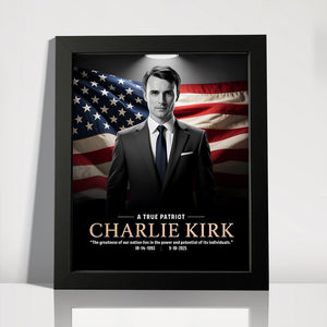 A True Patriot Charlie Kirk Memorial Frame CH07 67392