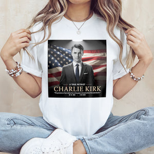 A True Patriot Charlie Kirk Memorial Bright Shirt CH07 67384