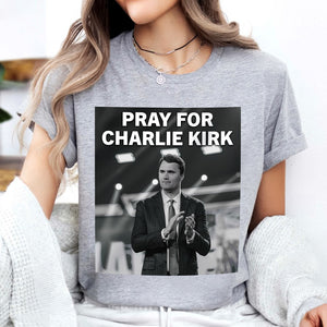 Pray For Charlie Kirk Bright Shirt CH07 67464
