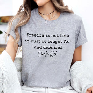 Freedom is Not Free Charlie Kirk Bright Shirt HA75 64498