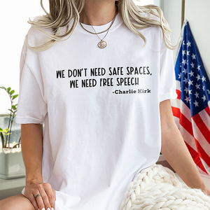 We Don't Need Safe Spaces We Need Free Speech Charlie Kirk Bright Shirt HA75 64444