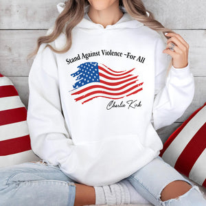 Stand Against Violence - For All Charlie Kirk Bright Shirt HA75 64544