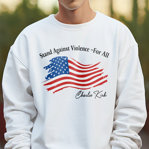 Stand Against Violence - For All Charlie Kirk Bright Shirt HA75 64544