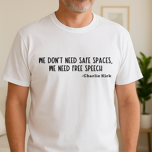 We Don't Need Safe Spaces We Need Free Speech Charlie Kirk Bright Shirt HA75 64444