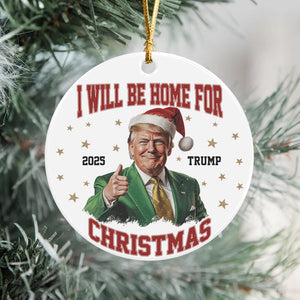 I'll Be Home for Christmas Trump Xmas Political Ceramic Ornament HA75 63720