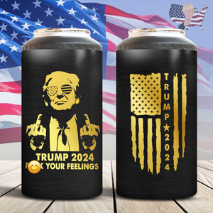 Trump 2024 F**k Your Feelings Cooler Tumbler HA75 62934