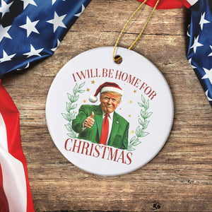Trump Christmas Ornament - I'll Be Home for Christmas Ceramic Ornament HA75 63694