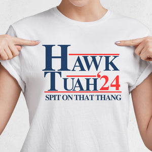Hawk Tuah 24 Spit On That Thang Shirt TH10 62871