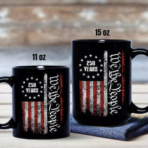 250 Years America Independence We The People US Black Mug HA75 897394