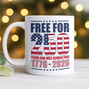 Free For America 250 Years White Mug TH10 894591