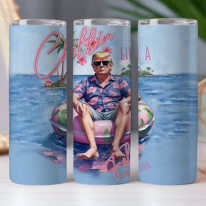Chillin Like A Felon Summer 2024 Trump President Skinny Tumbler DM01 62905