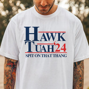 Hawk Tuah 24 Spit On That Thang Shirt TH10 62871