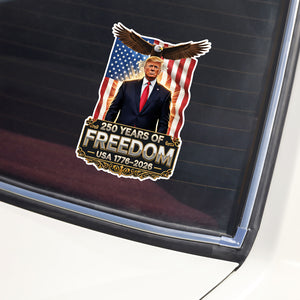 250 Years Of Freedom With Donald Trump Car Window Decal Sticker TH10 898713