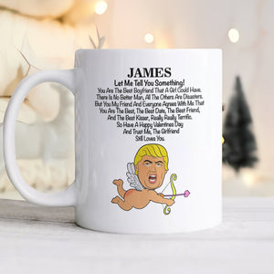 Custom Name Donald Trump Said You Are The Best Boyfriend Valentine's Day White Mug TH10 64635