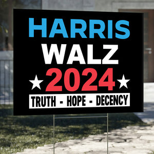 Harris Walz 2024 Truth Hope Decency Election Yard Sign HO82 65010