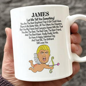 Custom Name Donald Trump Said You Are The Best Boyfriend Valentine's Day White Mug TH10 64635