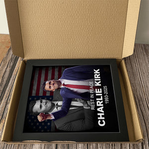 Rest In Peace Charlie Kirk True Patriot, Pray for Charlie Picture Frame CH07 67520