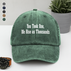 Charlie Kirk You Took One, We Rise As Thoudsans Washed Denim Baseball Cap LM32 65669